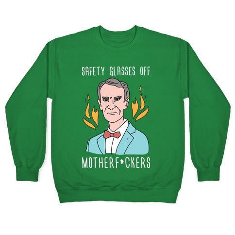 Safety Glasses Off Motherf*ckers - Bill Nye Crewneck Sweatshirt