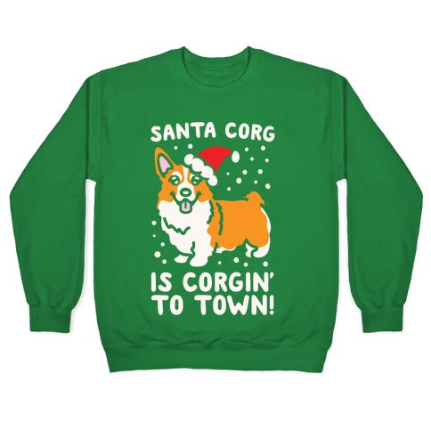 Santa Corg Is Corgin' To Town White Print Crewneck Sweatshirt