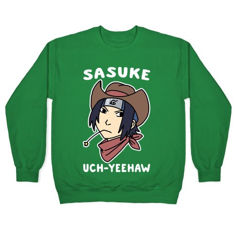 Sasuke Uch-Yeehaw Crewneck Sweatshirt