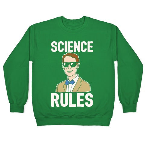 Science Rules White Print Crewneck Sweatshirt