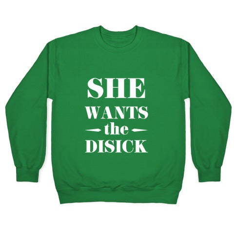 She Wants the Disick Crewneck Sweatshirt