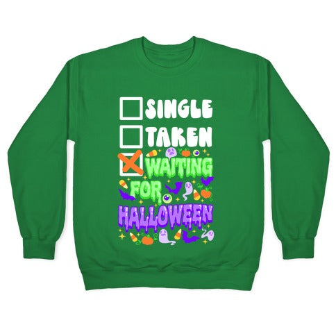 Single Taken Waiting For Halloween Crewneck Sweatshirt