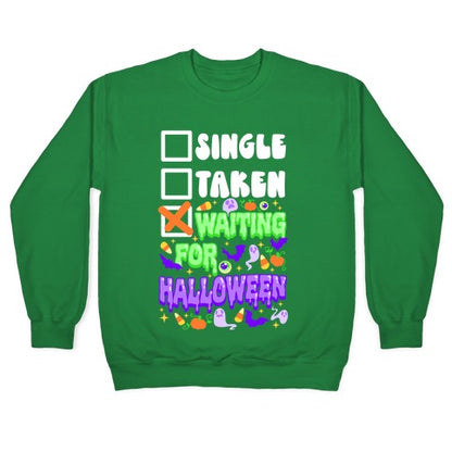 Single Taken Waiting For Halloween Crewneck Sweatshirt