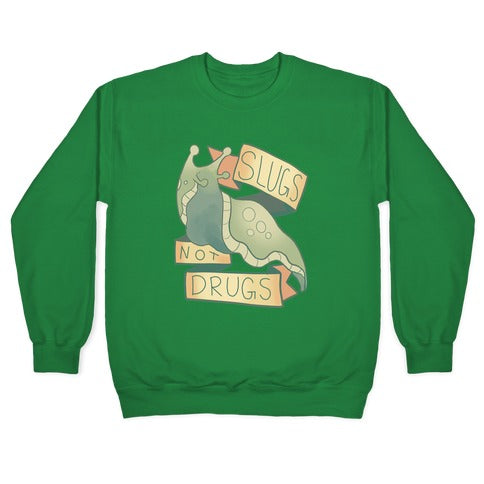 Slugs Not Drugs Crewneck Sweatshirt