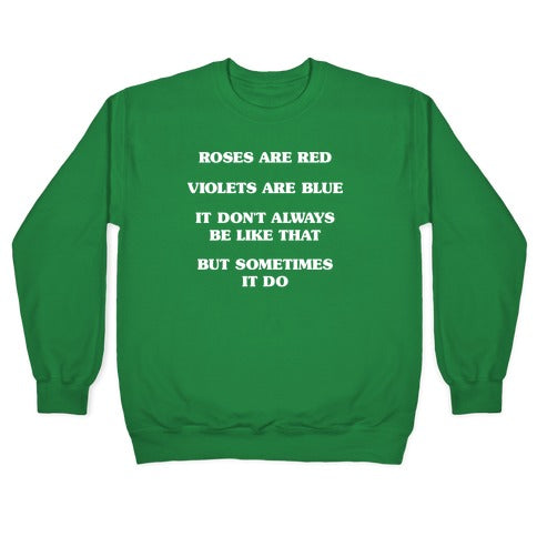 Sometimes It Be Like That Poem Crewneck Sweatshirt