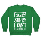 Sorry I Can't I'm An Inside Cat Crewneck Sweatshirt