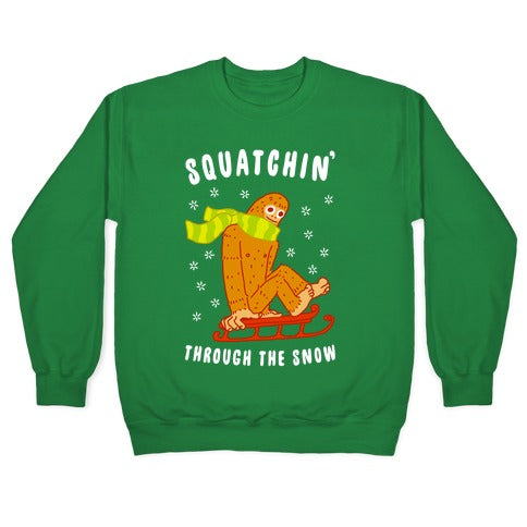 Squatchin Through the Snow Crewneck Sweatshirt