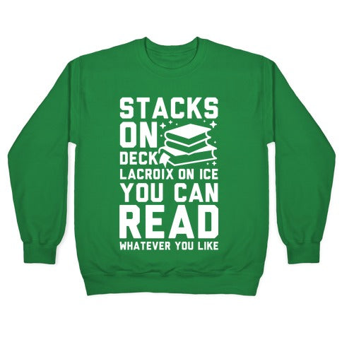 Stacks On Deck LaCroix on Ice You Can Read Whatever You Like Crewneck Sweatshirt
