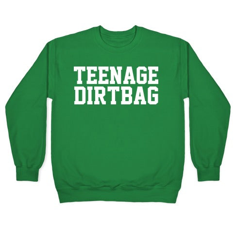 Teenage Dirtbag Crewneck Sweatshirt