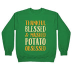 Thankful Blessed and Mashed Potato Obsessed Crewneck Sweatshirt
