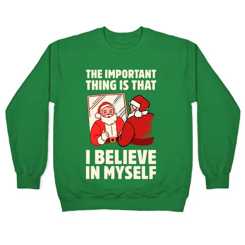 The Important Thing Is That I Believe In Myself Crewneck Sweatshirt