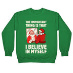 The Important Thing Is That I Believe In Myself Crewneck Sweatshirt