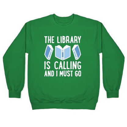 The Library Is Calling And I Must Go Crewneck Sweatshirt