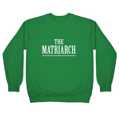 The Matriarch Crewneck Sweatshirt