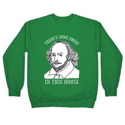 There's Some Prose In this House Crewneck Sweatshirt