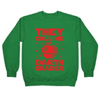 They Call Me Darth Grader Crewneck Sweatshirt