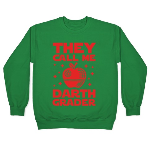 They Call Me Darth Grader Crewneck Sweatshirt