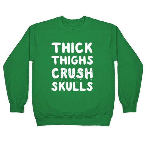 Thick Thighs Crush Skulls Crewneck Sweatshirt