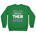 This Ace Needs Their Space Crewneck Sweatshirt