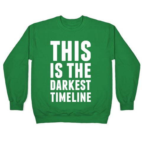 This Is The Darkest Timeline Crewneck Sweatshirt