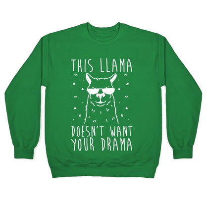 This Llama Doesn't Want Your Drama Crewneck Sweatshirt