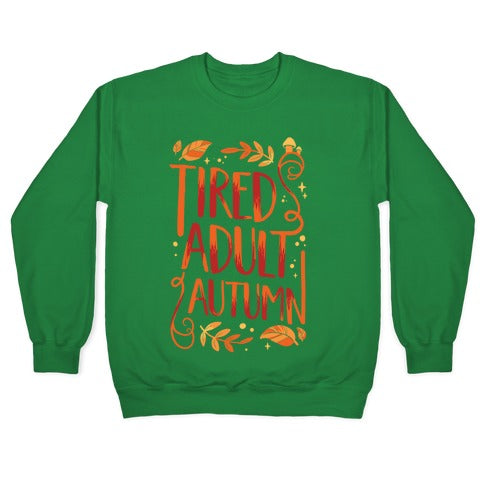 Tired Adult Autumn Crewneck Sweatshirt