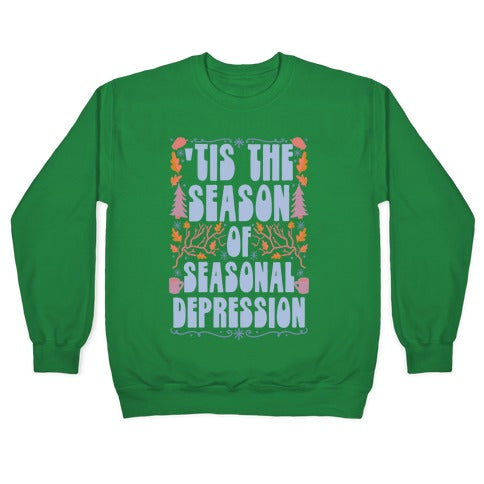 'Tis The Season Of Seasonal Depression Crewneck Sweatshirt