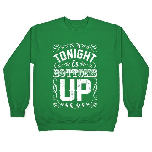 Tonight Is Bottoms Up Crewneck Sweatshirt