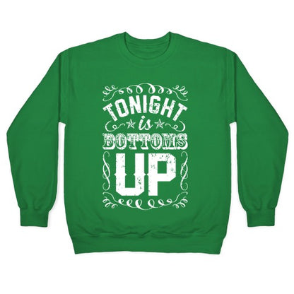 Tonight Is Bottoms Up Crewneck Sweatshirt