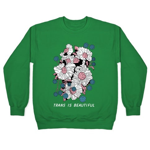 Trans is beautiful Crewneck Sweatshirt
