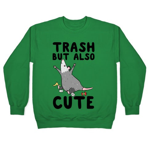 Trash But Also Cute Crewneck Sweatshirt