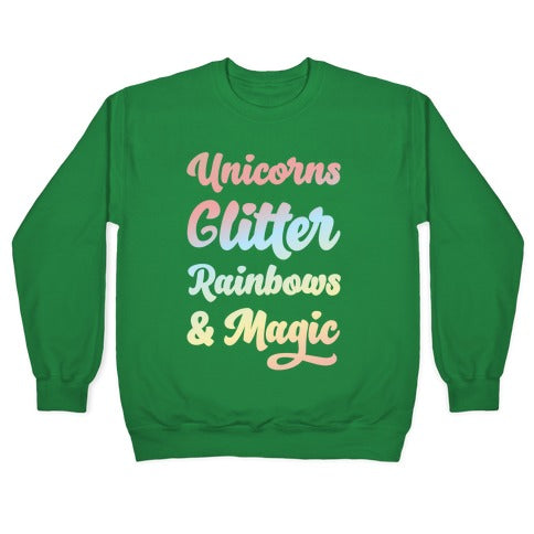 Unicorns Glitter Rainbows & Magic Crewneck Sweatshirt