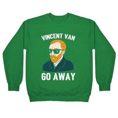 Vincent Van Go Away Crewneck Sweatshirt