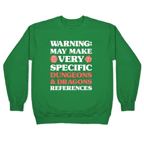 Warning: May Make Very Specific Dungeons & Dragons References Crewneck Sweatshirt
