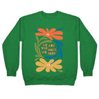 We Are The Ones We Need Retro Flowers Crewneck Sweatshirt