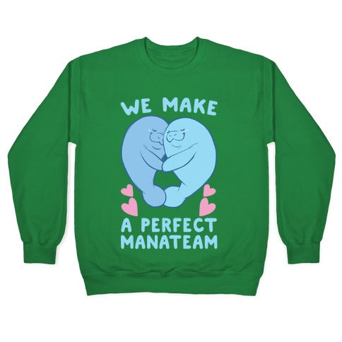 We Make a Perfect Manateam Crewneck Sweatshirt