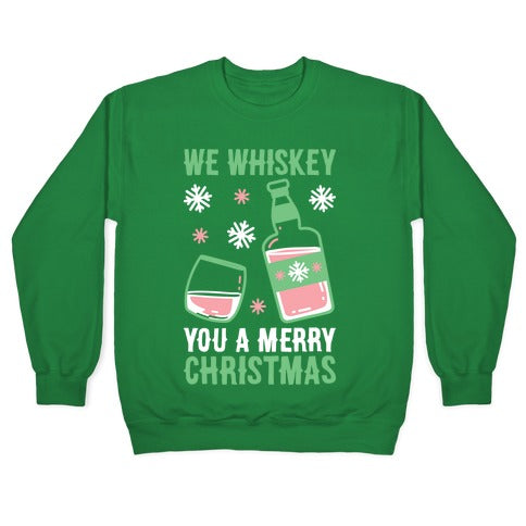 We Whiskey You A Merry Christmas Crewneck Sweatshirt