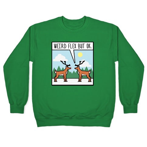 Weird Flex but Ok (Rudolph parody) Crewneck Sweatshirt