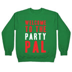 Welcome To The Party Pal Crewneck Sweatshirt