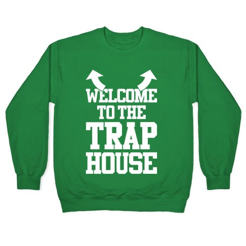 Welcome To The Trap House Crewneck Sweatshirt