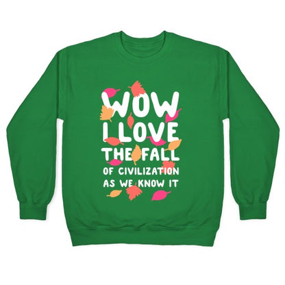 Wow I Love the Fall of Civilization Crewneck Sweatshirt