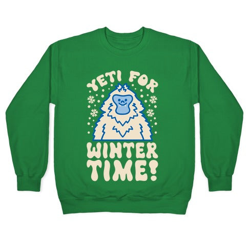 Yeti For Winter Time Crewneck Sweatshirt