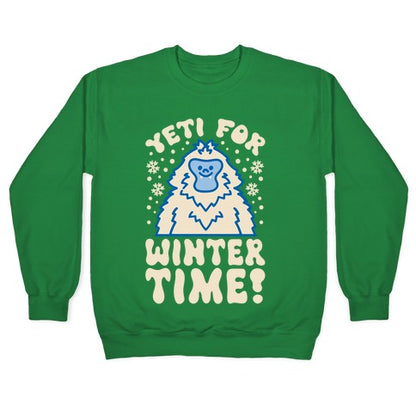 Yeti For Winter Time Crewneck Sweatshirt