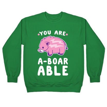 You are Aboarable Crewneck Sweatshirt