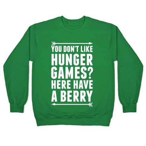 You Don't Like Hunger Games? Here Have A Berry Crewneck Sweatshirt