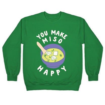 You Make Miso Happy Crewneck Sweatshirt