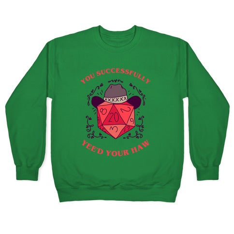 You Successfully Yee'd Your Haw Crewneck Sweatshirt