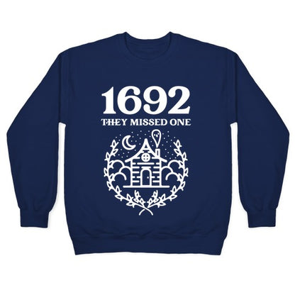 1692 They Missed One Crewneck Sweatshirt