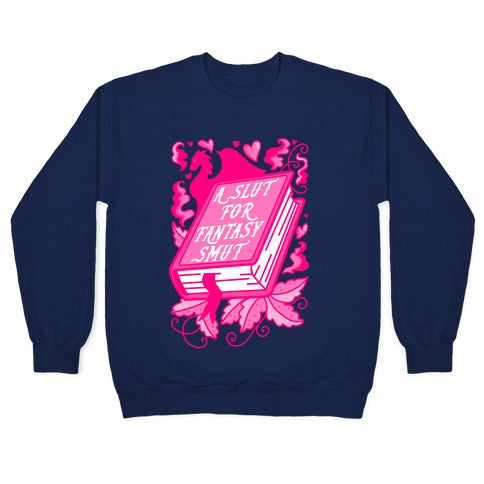 A Slut For Fantasy Smut Crewneck Sweatshirt
