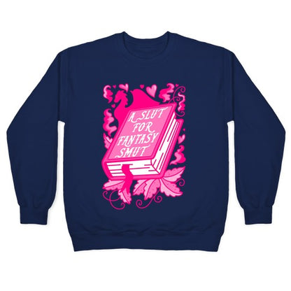 A Slut For Fantasy Smut Crewneck Sweatshirt